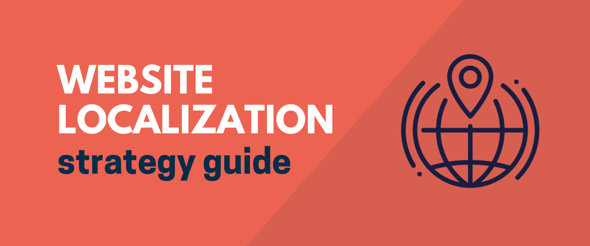 Website Localization Strategy Guide Examples And Best Practices