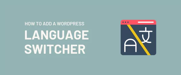 How to Add a WordPress Language Switcher featured image
