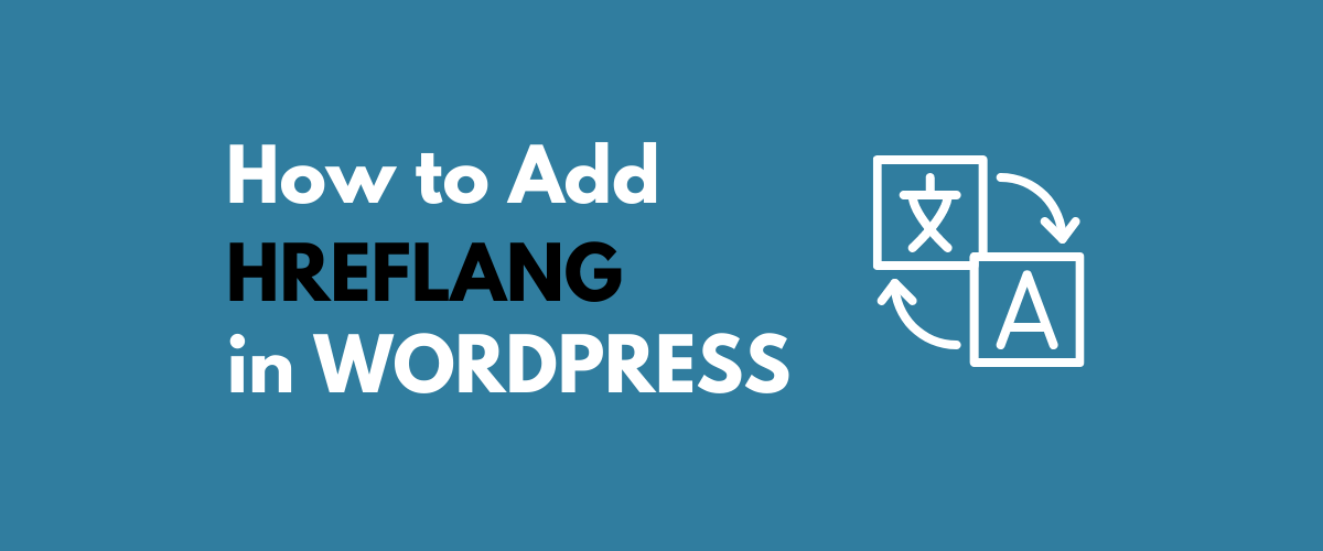 Hreflang WordPress - How to Add