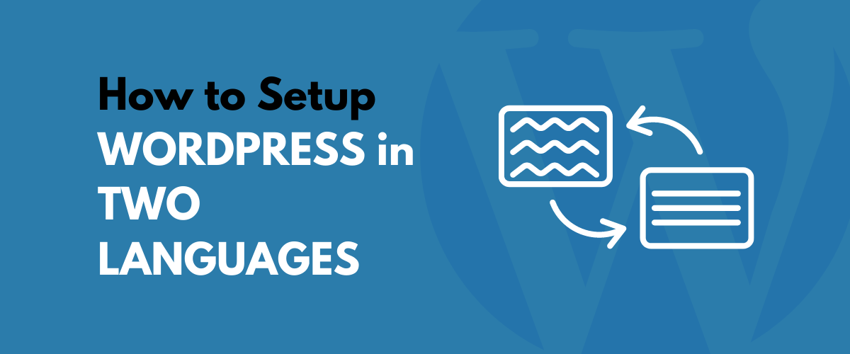 WordPress Two Languages: Step-by-Step Guide to Translate Your Site