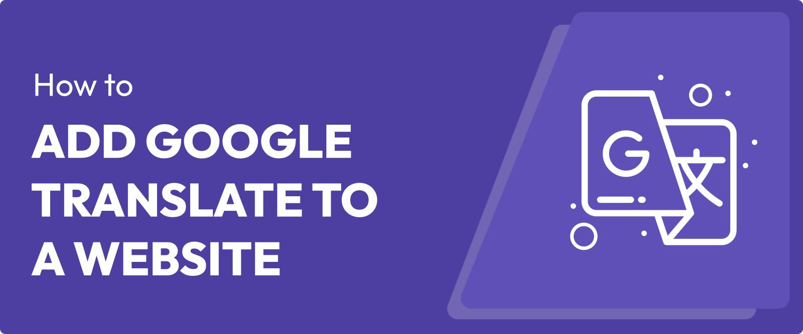 The Easiest Way To Add Google Translate To Your Website Step by Step 