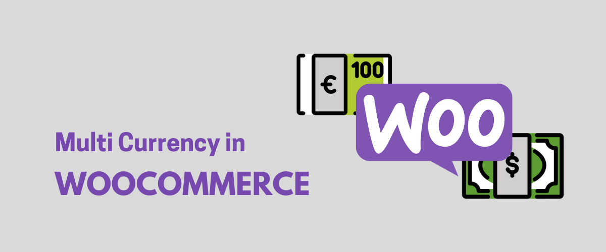 WooCommerce Multi Currency Plugins: Everything You Need to Know