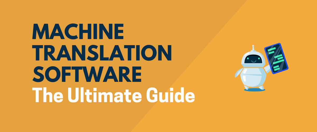 Best Machine Translation Software 7 Excellent Solutions To Try Out Best Machine Translation Software 7 Excellent Solutions To Try Out